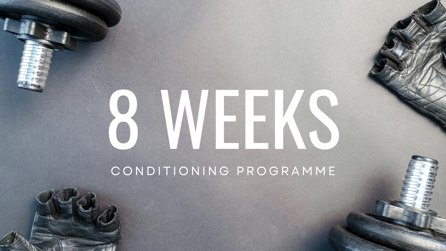 8 Weeks - Conditioning Program